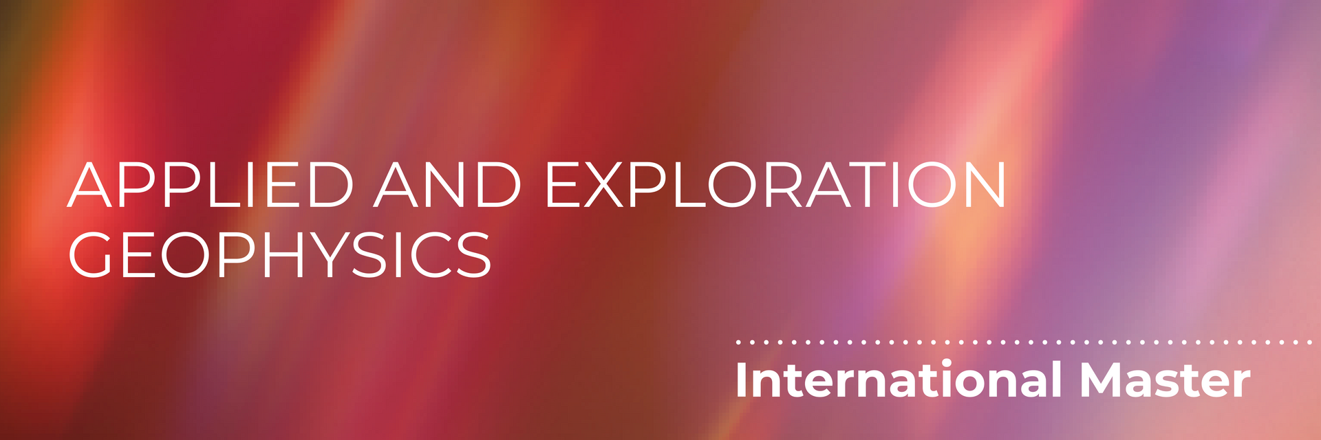 International Master of Science in Applied and Exploration Geophysics